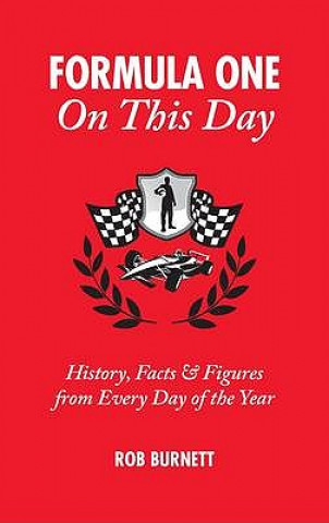 Knjiga Formula One on This Day Rob Burnett