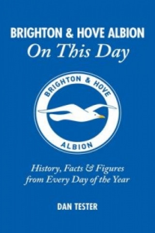 Książka Brighton & Hove Albion On This Day Peter Attaway