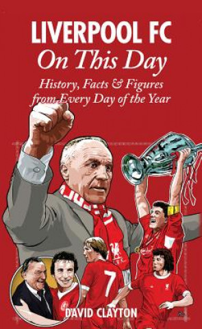 Книга Liverpool FC On This Day Joe Mewis