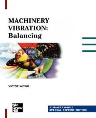 Carte Machinery Vibration: Balancing, Special Reprint Edition Victor Wowk