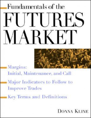 Kniha Fundamentals of the Futures Market Donna Kline