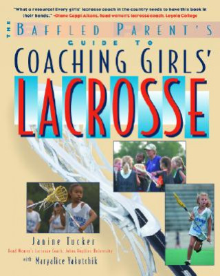 Buch Baffled Parent's Guide to Coaching Girls' Lacrosse Janine Tucker