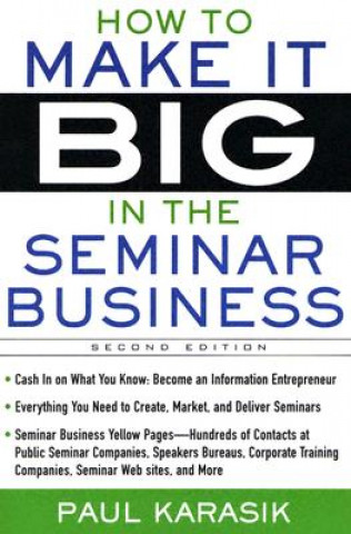 Könyv How to Make it Big in the Seminar Business Paul Karasik