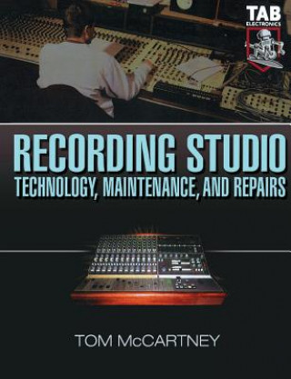 Book Recording Studio Technology, Maintenance, and Repairs Tom Mccartney