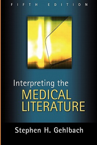 Kniha Interpreting the Medical Literature: Fifth Edition Stephen H. Gehlbach