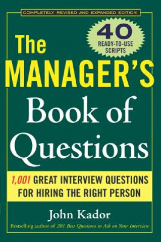 Kniha Manager's Book of Questions: 1001 Great Interview Questions for Hiring the Best Person John Kador