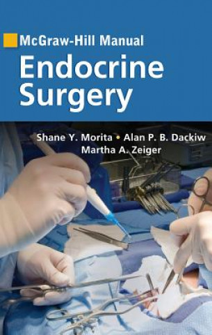 Kniha McGraw-Hill Manual Endocrine Surgery Shane Y Morita