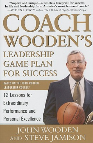 Carte Coach Wooden's Leadership Game Plan for Success: 12 Lessons for Extraordinary Performance and Personal Excellence John R Wooden
