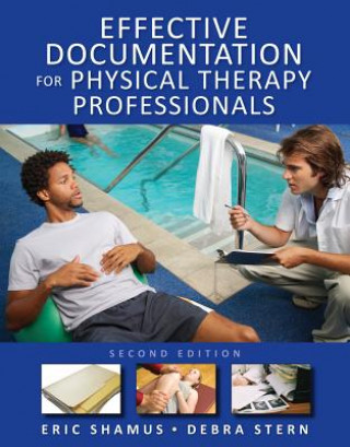 Kniha Effective Documentation for Physical Therapy Professionals, Second Edition Eric Shamus