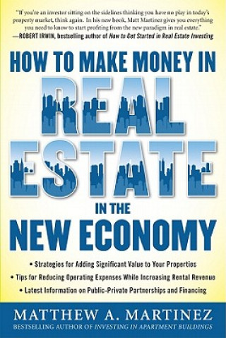 Carte How to Make Money in Real Estate in the New Economy Matthew A Martinez