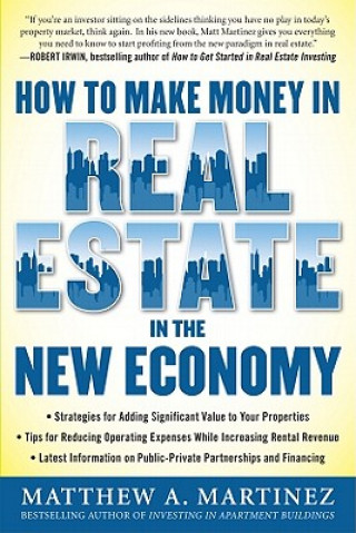 Książka How to Make Money in Real Estate in the New Economy Matthew A Martinez