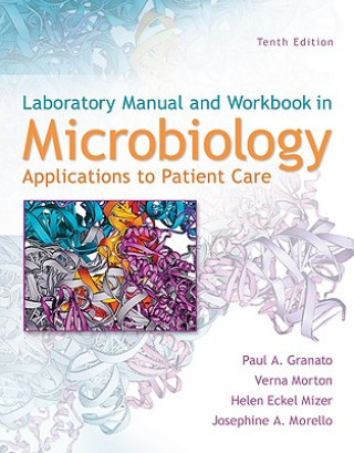 Kniha Lab Manual and Workbook in Microbiology: Applications to Pat Paul A Granato