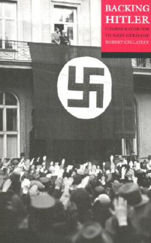 Könyv Backing Hitler Robert Gellately