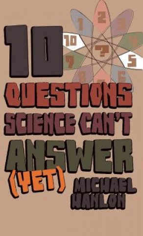 Könyv Ten Questions Science Can't Answer Yet Michael Hanlon