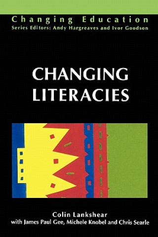 Knjiga CHANGING LITERACIES Colin Lankshear