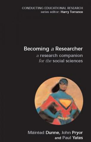 Książka Becoming a Researcher: A Research Companion for the Social Sciences Mairead Dunne