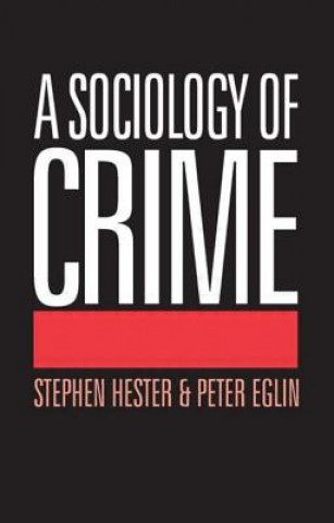 Knjiga Sociology of Crime Stephen Hester