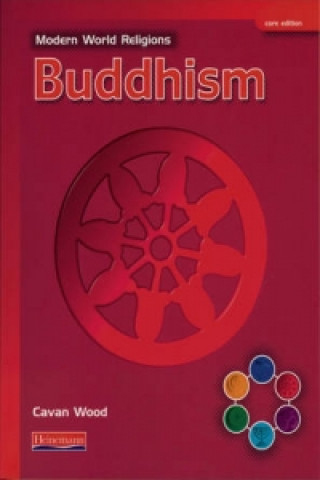 Könyv Modern World Religions: Buddhism Pupil Book Core Cavan Wood