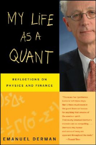 Kniha My Life as a Quant - Reflections on Physics and Finance Emanuel Derman