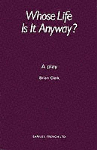 Könyv Whose Life is it Anyway? Brian Clark