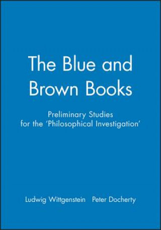 Carte Preliminary Studies for the "The Philosophical Investigations" - Generally Known as The Blue and Brown Books Ludwig Wittgenstein