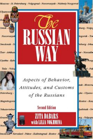 Kniha Russian Way, Second Edition: Aspects of Behavior, Attitudes, and Customs of the Russians Zita Dabars