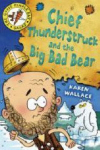 Kniha Chief Thunderstruck and the Big Bad Bear Karen Wallace