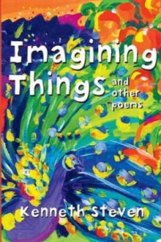 Knjiga Imagining Things and other poems Kenneth Steven