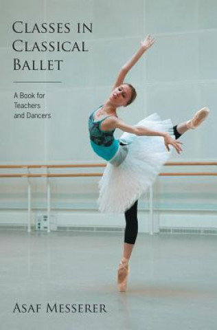 Könyv Classes in Classical Ballet Asaf Messerer
