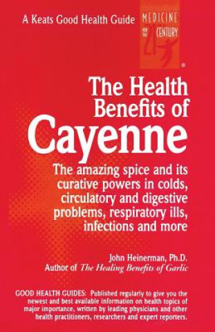 Kniha Health Benefits of Cayenne John Heinerman