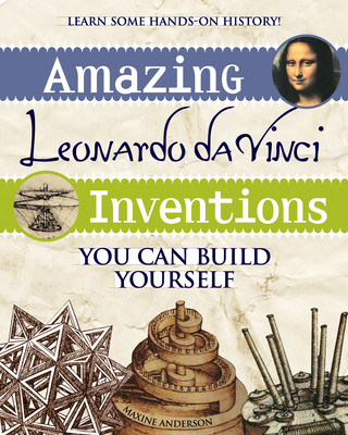 Könyv Amazing Leonardo da Vinci Inventions Maxine Anderson