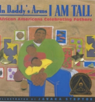 Buch In Daddy's Arms I Am Tall Javaka Steptoe