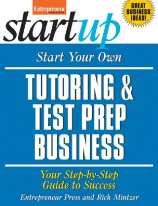 Livre Start Your Own Tutoring and Test Prep Business: Your Step-by-Step Guide to Success Rich Mintzer