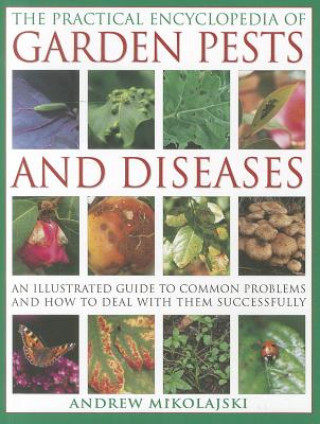 Book Practical Encyclopedia of Garden Pests and Diseases Andrew Mikolajski