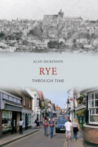 Carte Rye Through Time Alan Dickenson