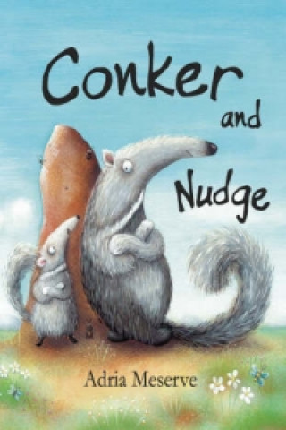 Knjiga Conker and Nudge Adria Meserve