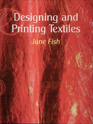 Книга Designing and Printing Textiles June Fish