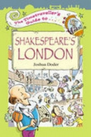 Carte Timetraveller's Guide to Shakespeare's London Joshua Doder