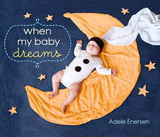 Knjiga When My Baby Dreams Adele Enersen