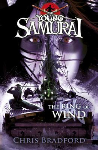 Kniha Ring of Wind (Young Samurai, Book 7) Chris Bradford