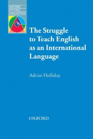 Kniha Struggle to teach English as an International Language Adrian Holliday