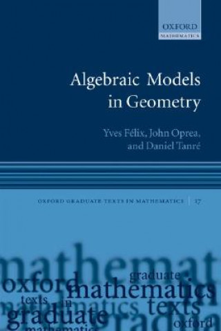 Knjiga Algebraic Models in Geometry Yves Felix