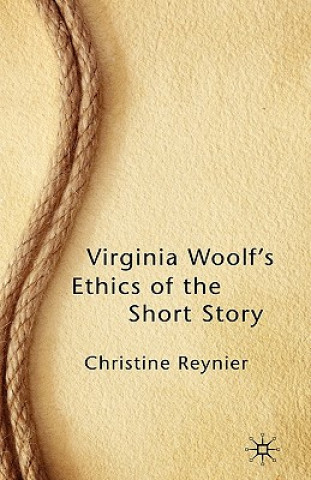 Kniha Virginia Woolf's Ethics of the Short Story Christine Reynier