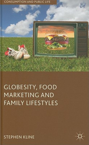 Carte Globesity, Food Marketing and Family Lifestyles Stephen Kline