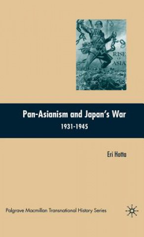 Książka Pan-Asianism and Japan's War 1931-1945 Eri Hotta