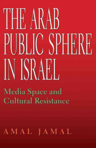 Carte Arab Public Sphere in Israel Amal Jamal