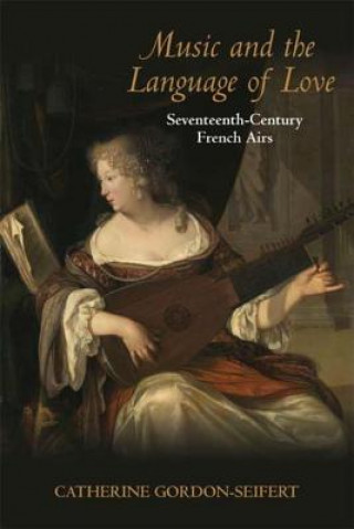 Könyv Music and the Language of Love Catherine Elizabeth Gordon-Seifert