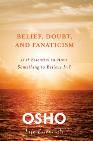 Kniha Belief, Doubt and Fanaticism Osho