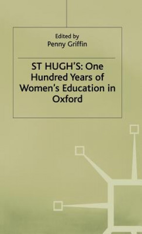 Книга St Hugh's: One Hundred Years of Women's Education in Oxford Griffin