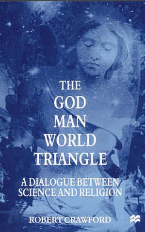 Kniha God/Man/World Triangle Robert Crawford